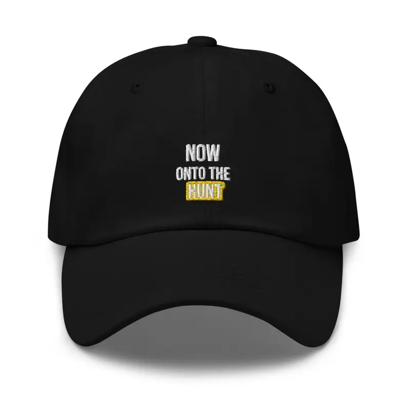 Now Onto The Hunt | Dad Cap